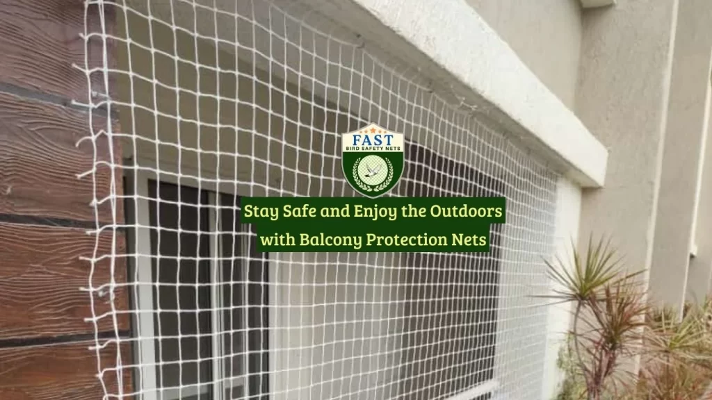 Stay Safe and Enjoy the Outdoors with Balcony Protection Nets