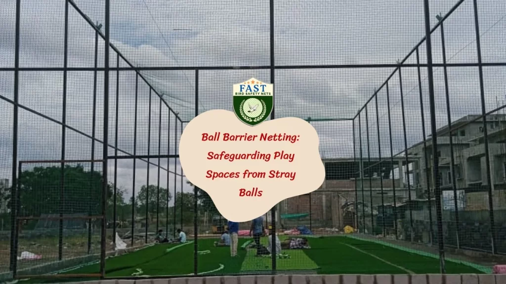 Ball Barrier Netting: Safeguarding Play Spaces from Stray Balls