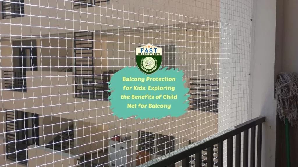 Balcony Protection for Kids: Exploring the Benefits of Child Net for Balcony