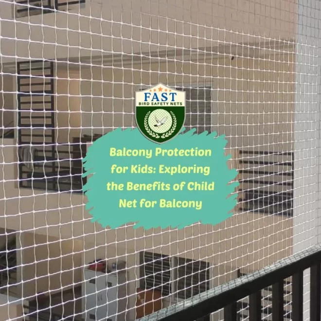 Balcony Protection for Kids: Exploring the Benefits of Child Net for Balcony