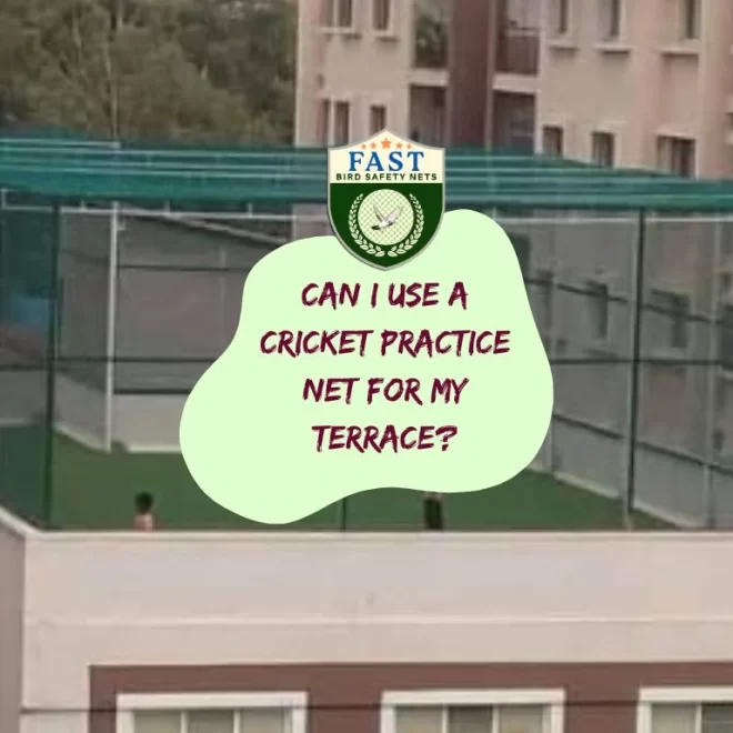 Can I use a cricket practice net for my terrace?