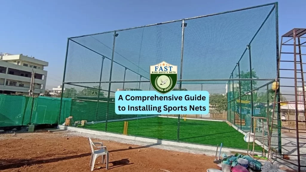 A Comprehensive Guide to Installing Sports Nets