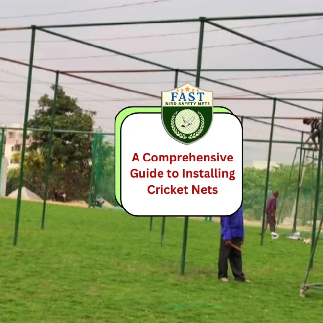 A Comprehensive Guide to Installing Cricket Nets
