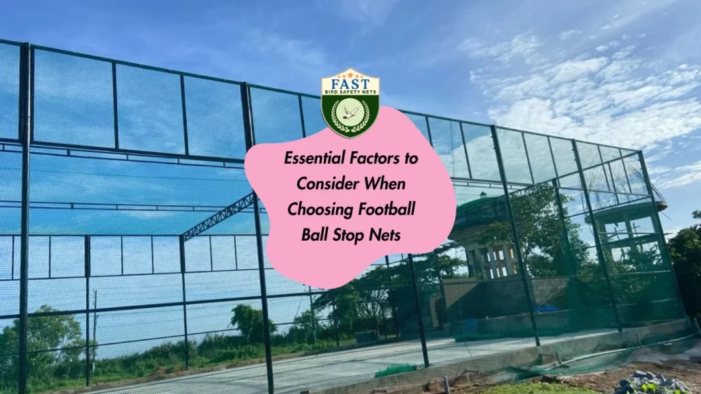 Essential Factors to Consider When Choosing Football Ball Stop Nets