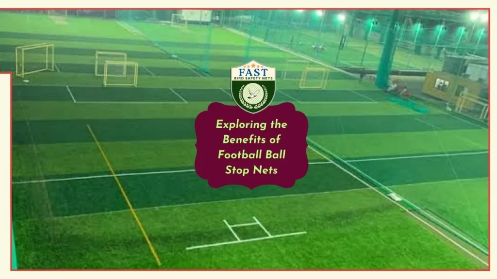 Exploring the Benefits of Football Ball Stop Nets