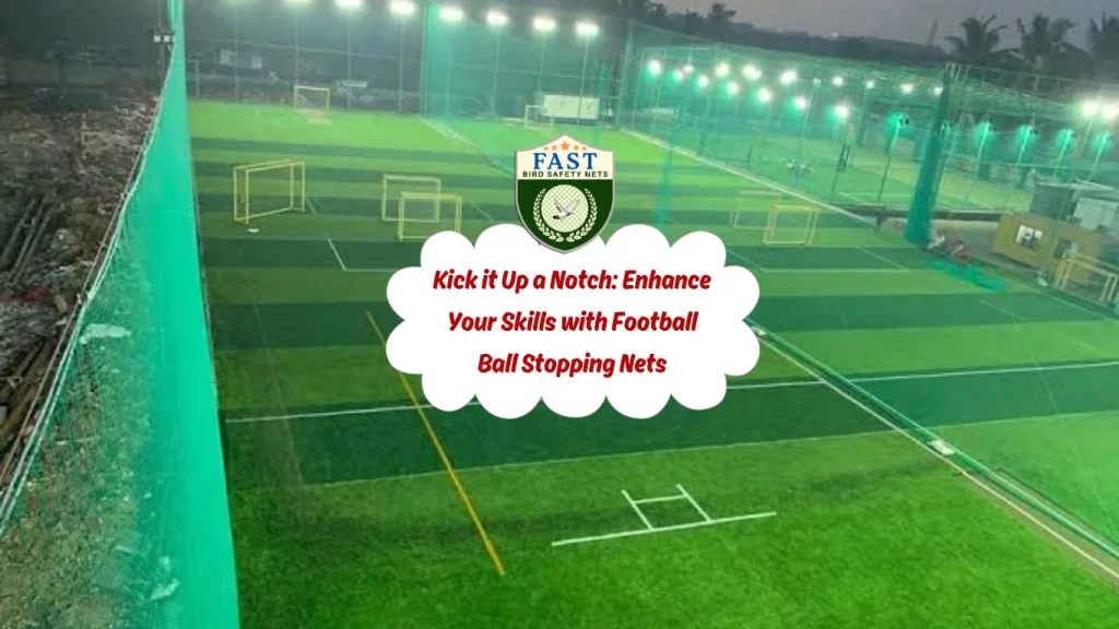 Kick it Up a Notch: Enhance Your Skills with Football Ball Stopping Nets