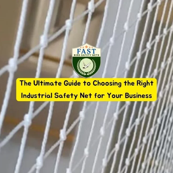 The Ultimate Guide to Choosing the Right Industrial Safety Net for Your Business