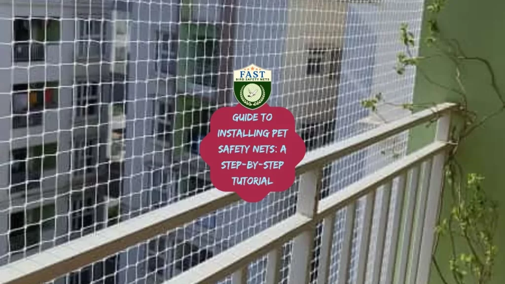 Guide to Installing Pet Safety Nets: A Step-by-Step Tutorial