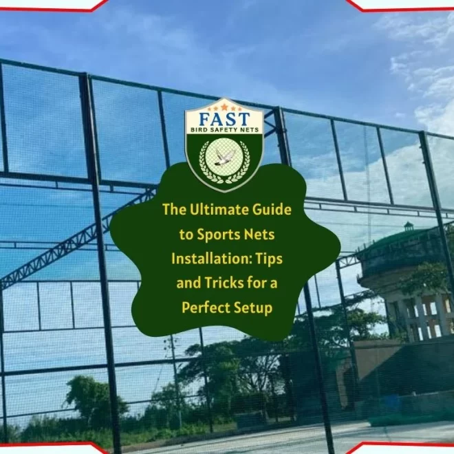 The Ultimate Guide to Sports Nets Installation: Tips and Tricks for a Perfect Setup