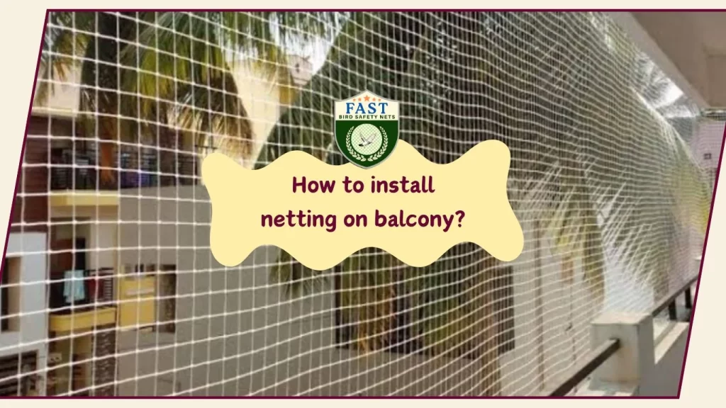 How to install netting on balcony?