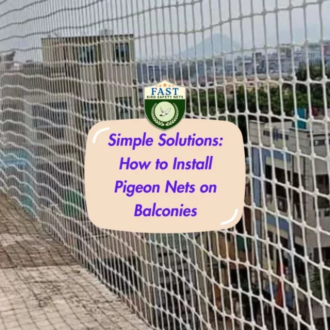 Simple Solutions: How to Install Pigeon Nets on Balconies