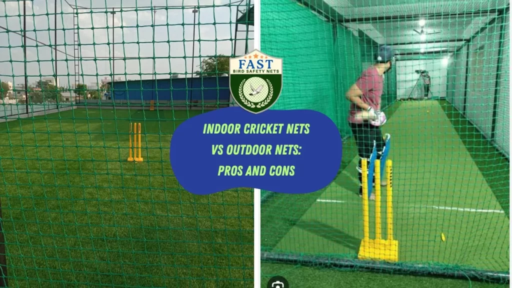 Indoor Cricket Nets vs Outdoor Nets: Pros and Cons