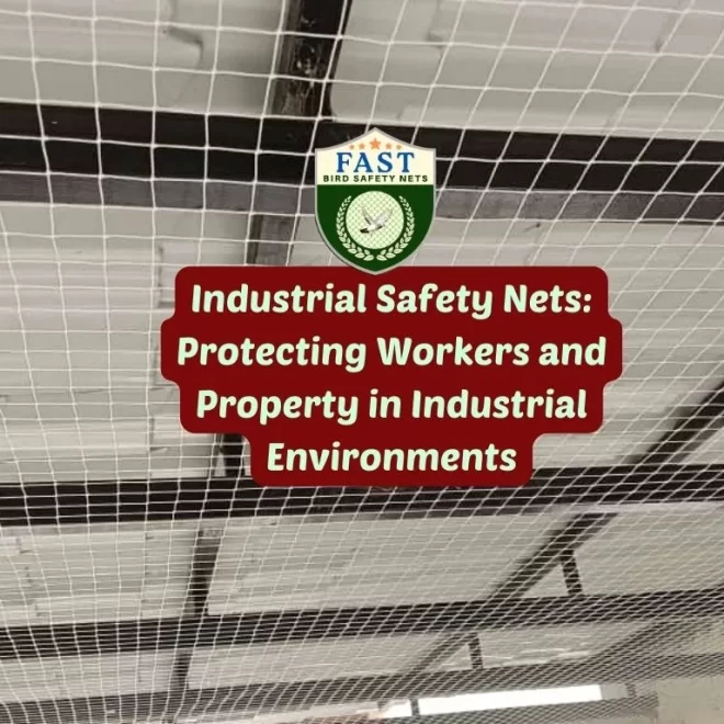 Industrial Safety Nets: Protecting Workers and Property in Industrial Environments