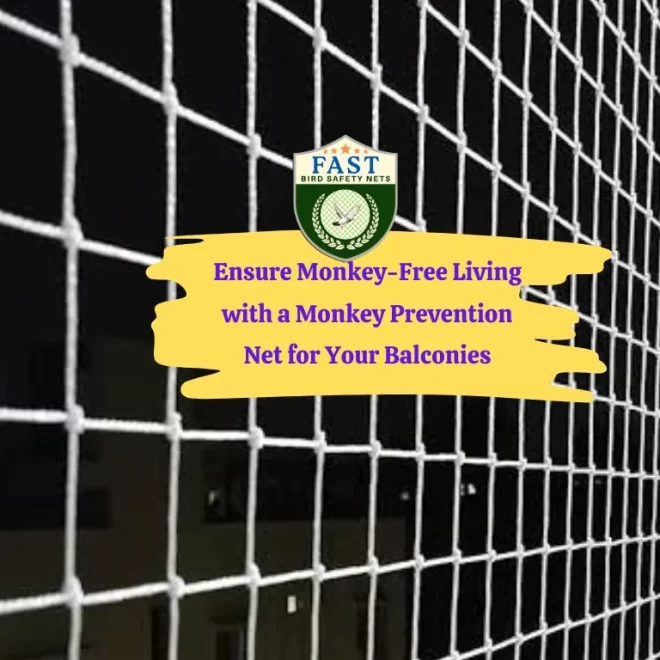 Ensure Monkey-Free Living with a Monkey Prevention Net for Your Balconies