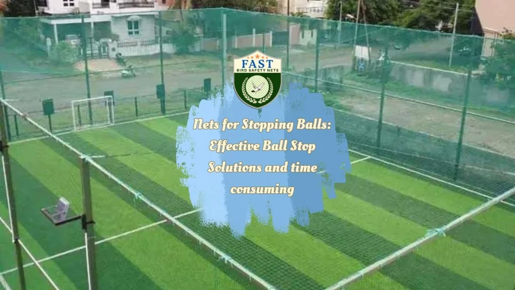 Nets for Stopping Balls: Effective Ball Stop Solutions and time consuming