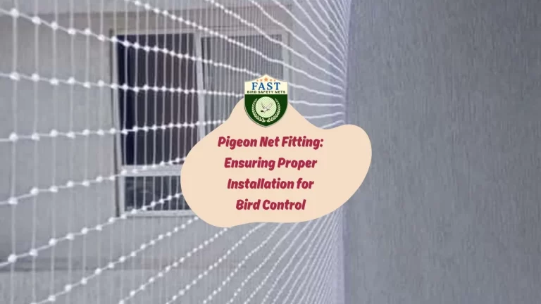 Pigeon Net Fitting: Ensuring Proper Installation for Bird Control