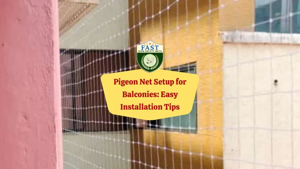 Pigeon Net Setup for Balconies: Easy Installation Tips