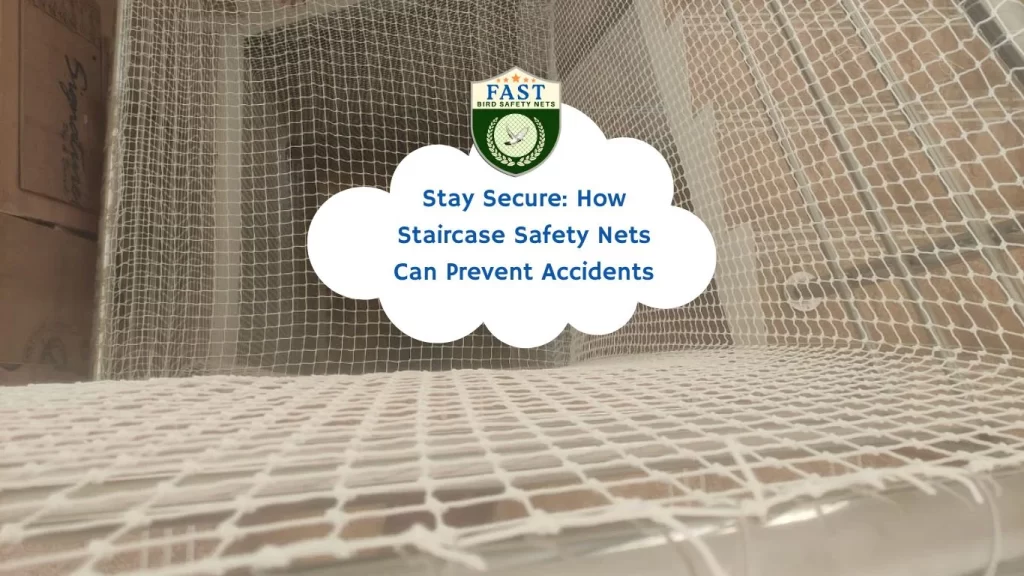 Stay Secure: How Staircase Safety Nets Can Prevent Accidents