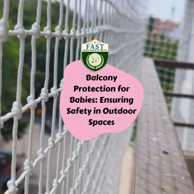 Balcony Protection for Babies: Ensuring Safety in Outdoor Spaces
