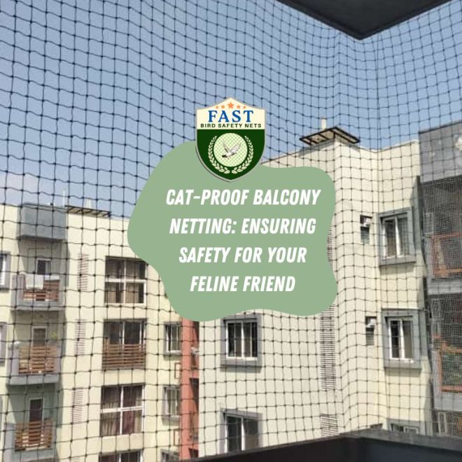 Cat-Proof Balcony Netting: Ensuring Safety for Your Feline Friend