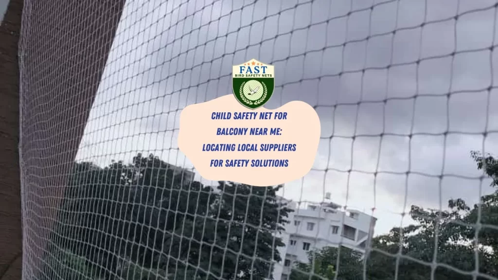 Child Safety Net for Balcony Near Me: Locating Local Suppliers for Safety Solutions