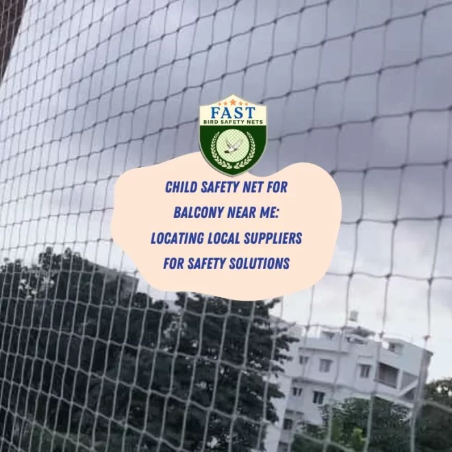 Child Safety Net for Balcony Near Me: Locating Local Suppliers for Safety Solutions