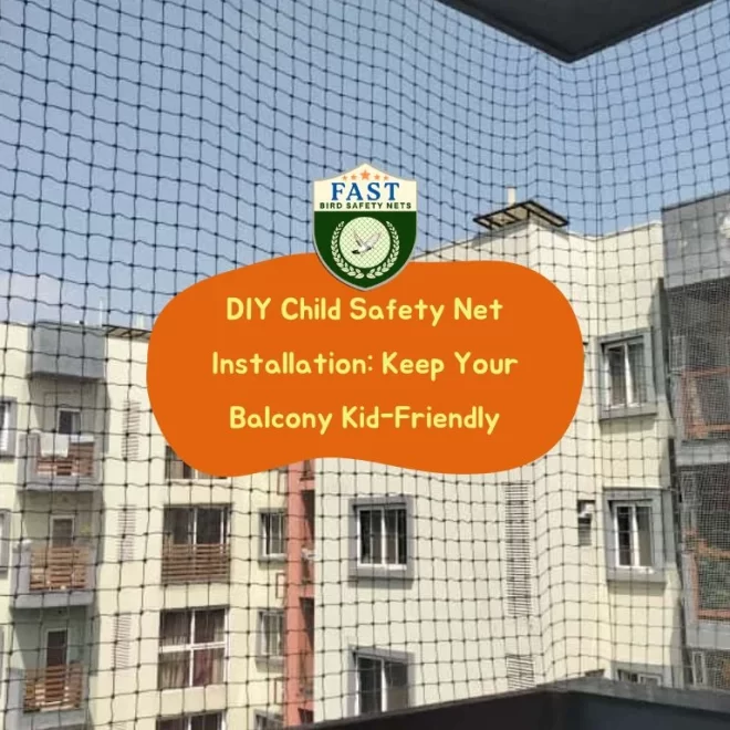 DIY Child Safety Net Installation: Keep Your Balcony Kid-Friendly