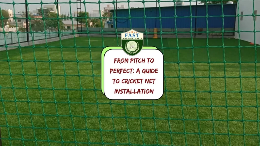 From Pitch to Perfect: A Guide to Cricket Net Installation