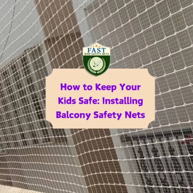 How to Keep Your Kids Safe: Installing Balcony Safety Nets