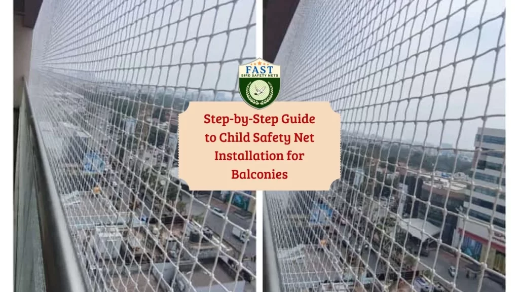 Step-by-Step Guide to Child Safety Net Installation for Balconies