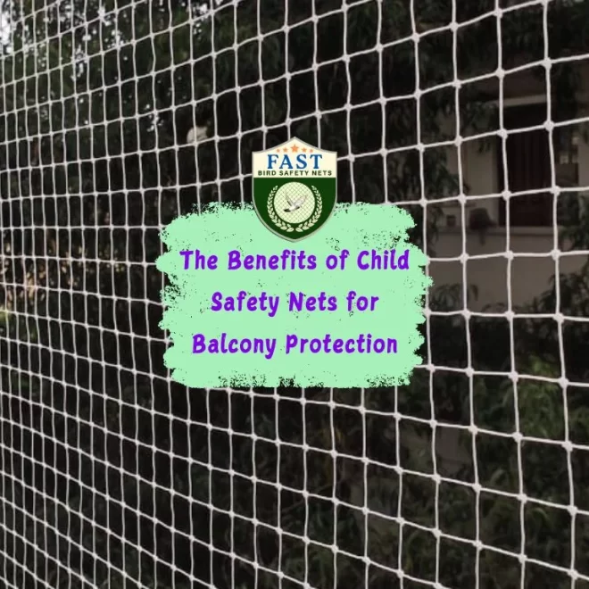 The Benefits of Child Safety Nets for Balcony Protection