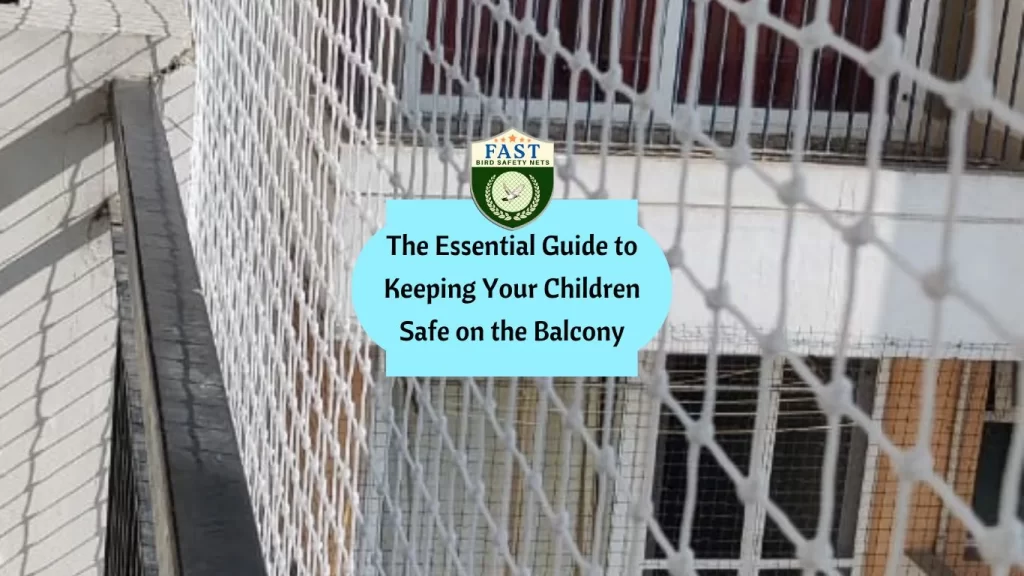 The Essential Guide to Keeping Your Children Safe on the Balcony