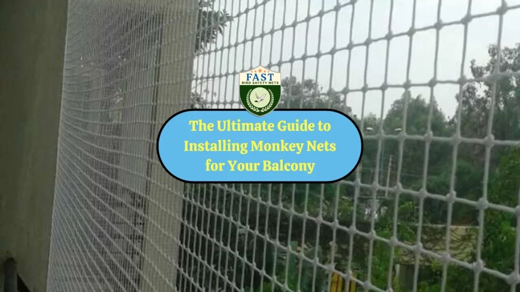 Explore how to protect your balcony from monkeys with our guide to installing monkey nets. Trust Fast Safety Nets Hyderabad for expert solutions