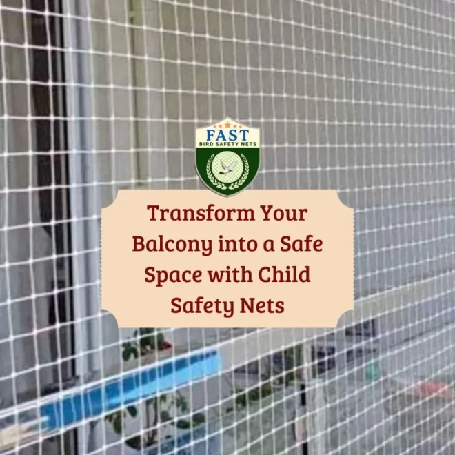 Transform Your Balcony into a Safe Space with Child Safety Nets