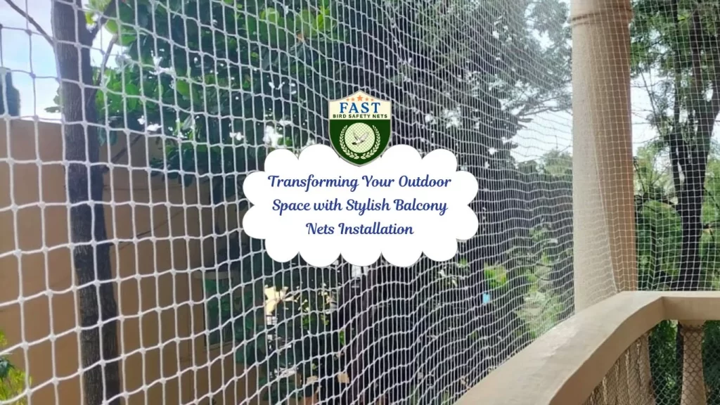 Transforming Your Outdoor Space with Stylish Balcony Nets Installation