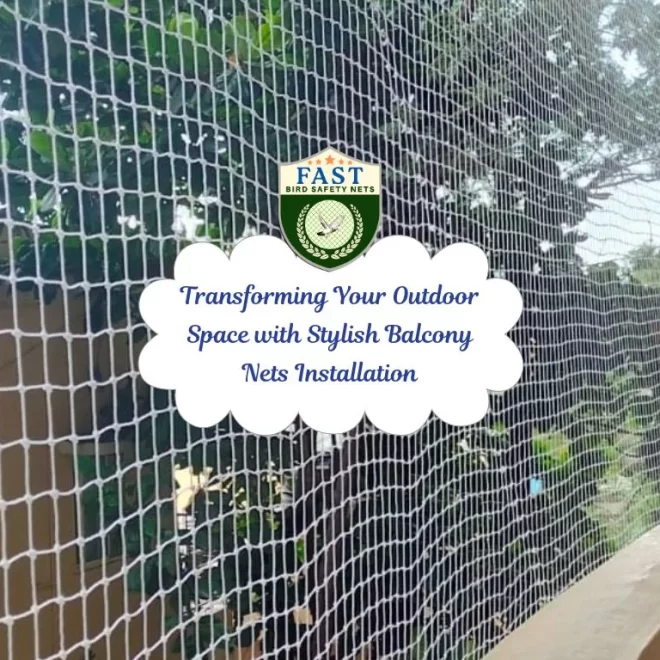 Transforming Your Outdoor Space with Stylish Balcony Nets Installation