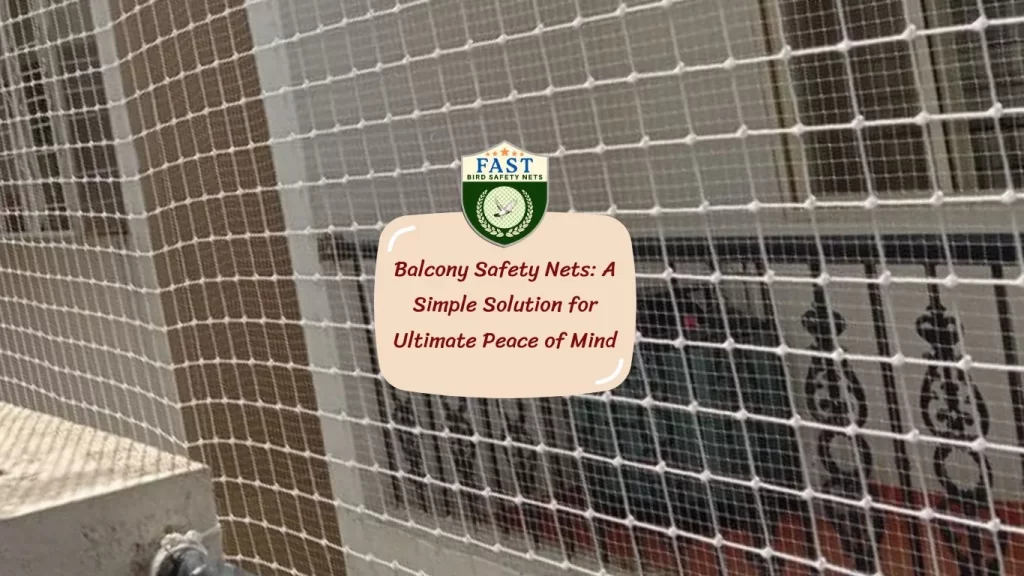 Balcony Safety Nets: A Simple Solution for Ultimate Peace of Mind