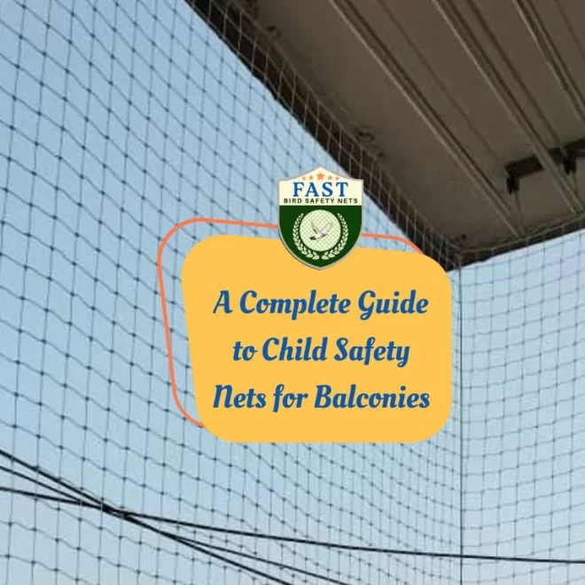 A Complete Guide to Child Safety Nets for Balconies