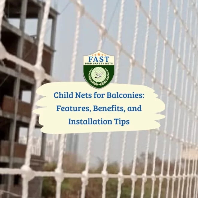 Child Nets for Balconies: Features, Benefits, and Installation Tips
