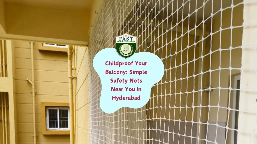 Childproof Your Balcony: Simple Safety Nets Near You in Hyderabad