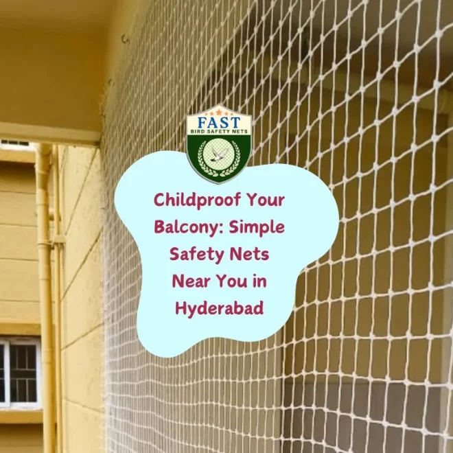 Childproof Your Balcony: Simple Safety Nets Near You in Hyderabad