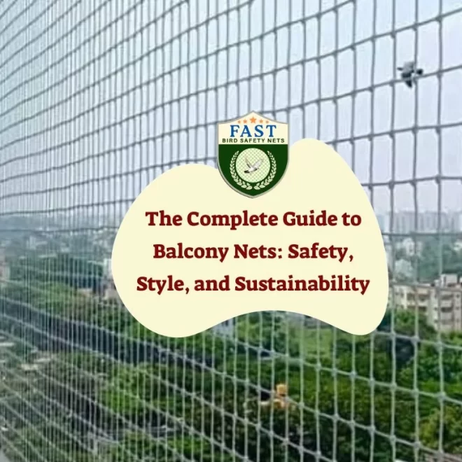 The Complete Guide to Balcony Nets: Safety, Style, and Sustainability