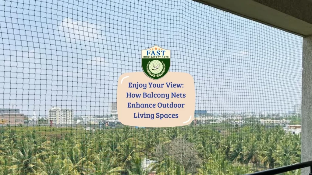 Enjoy Your View: How Balcony Nets Enhance Outdoor Living Spaces