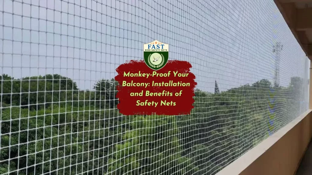 Monkey-Proof Your Balcony: Installation and Benefits of Safety Nets