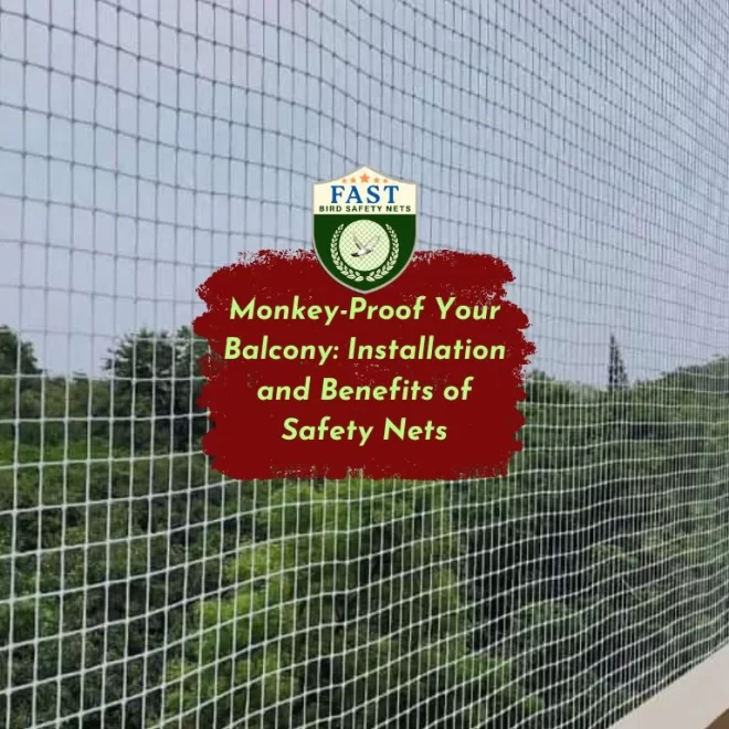 Monkey-Proof Your Balcony: Installation and Benefits of Safety Nets