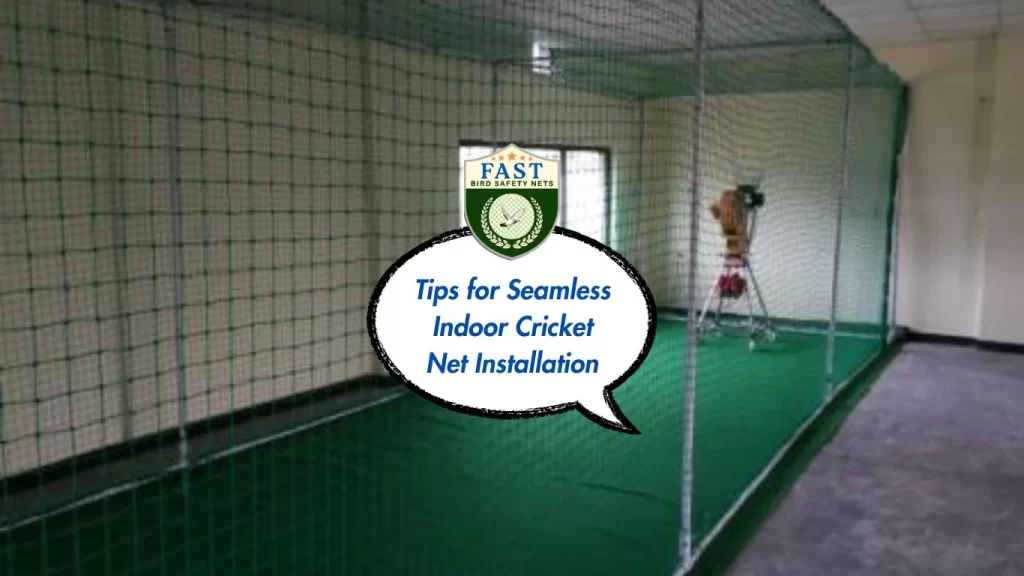 Tips for Seamless Indoor Cricket Net Installation