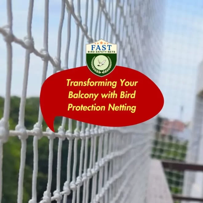 Transforming Your Balcony with Bird Protection Netting