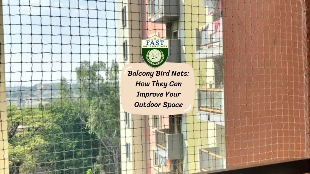 Balcony Bird Nets: How They Can Improve Your Outdoor Space