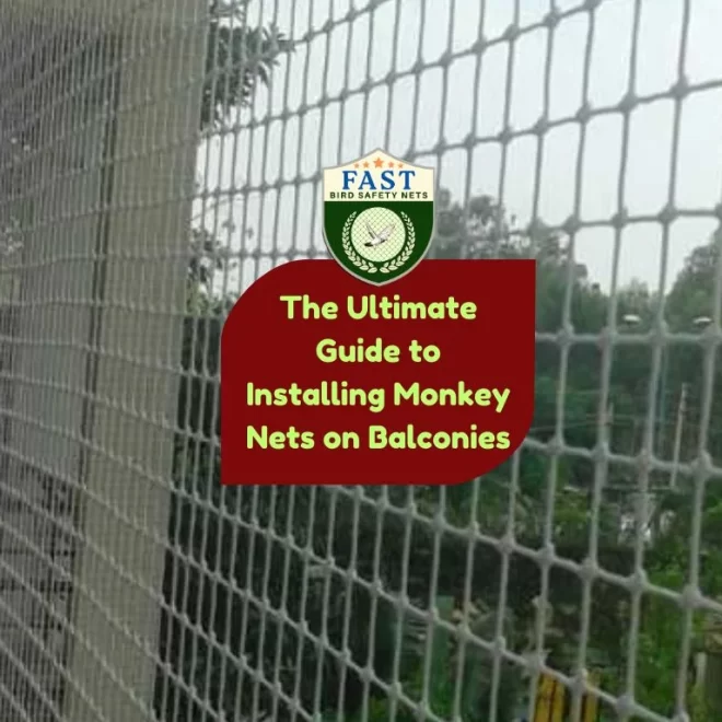 The Ultimate Guide to Installing Monkey Nets on Balconies