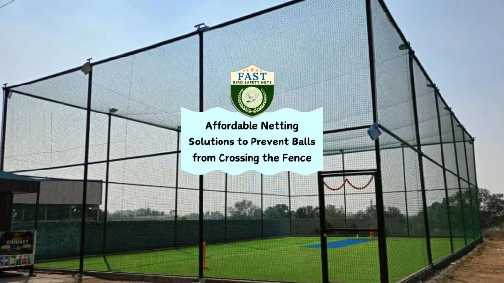 Affordable Netting Solutions to Prevent Balls from Crossing the Fence